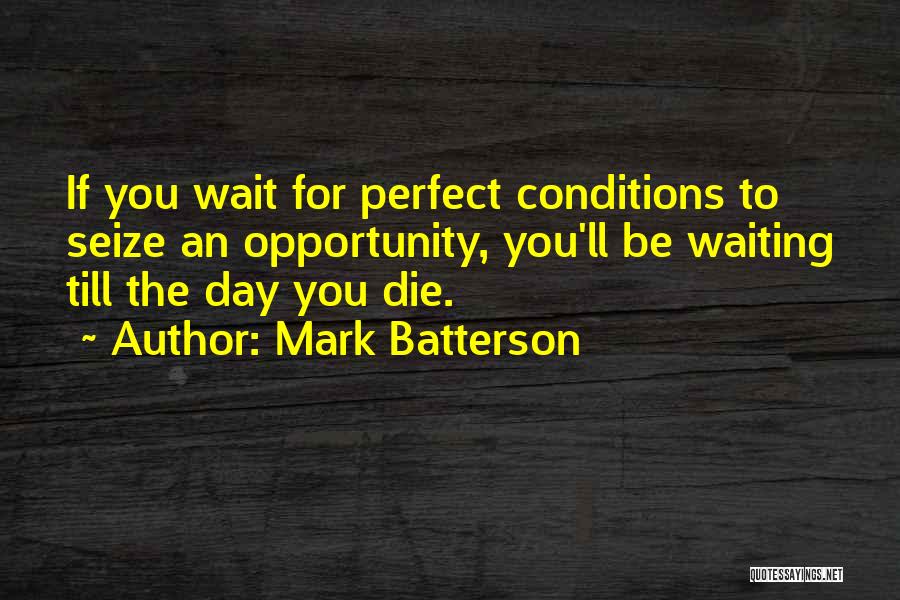 Seize The Opportunity Quotes By Mark Batterson