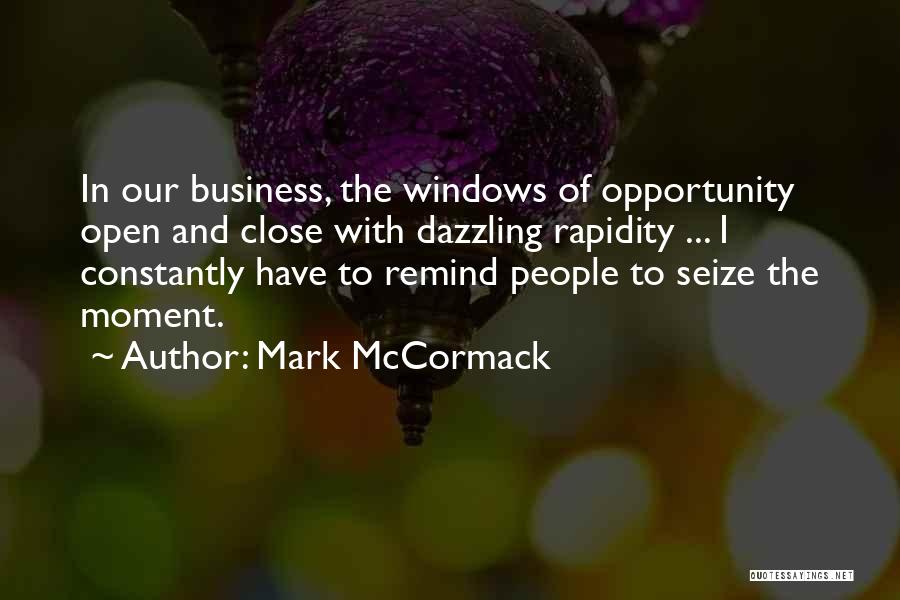 Seize The Opportunity Quotes By Mark McCormack