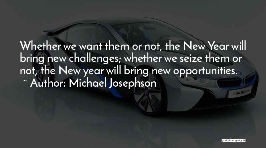 Seize The Opportunity Quotes By Michael Josephson