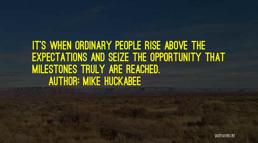 Seize The Opportunity Quotes By Mike Huckabee
