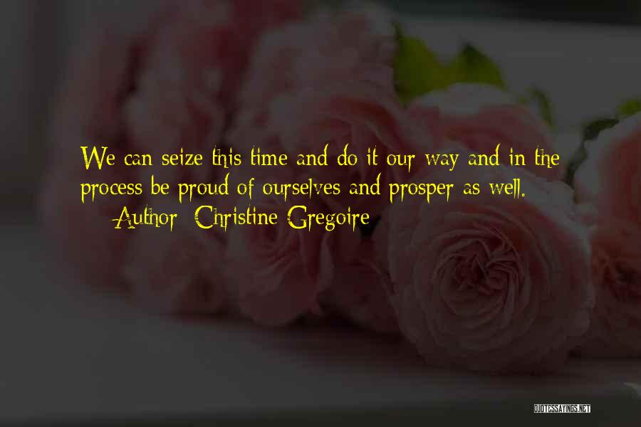 Seize Time Quotes By Christine Gregoire