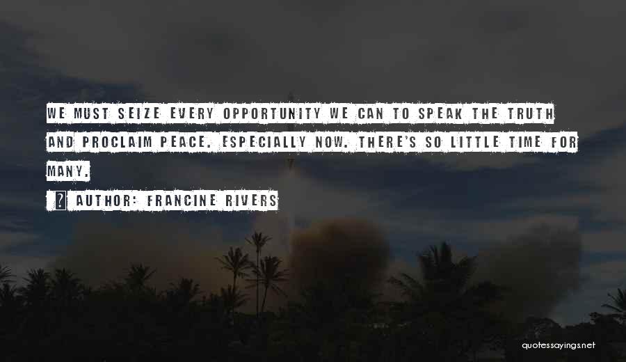 Seize Time Quotes By Francine Rivers