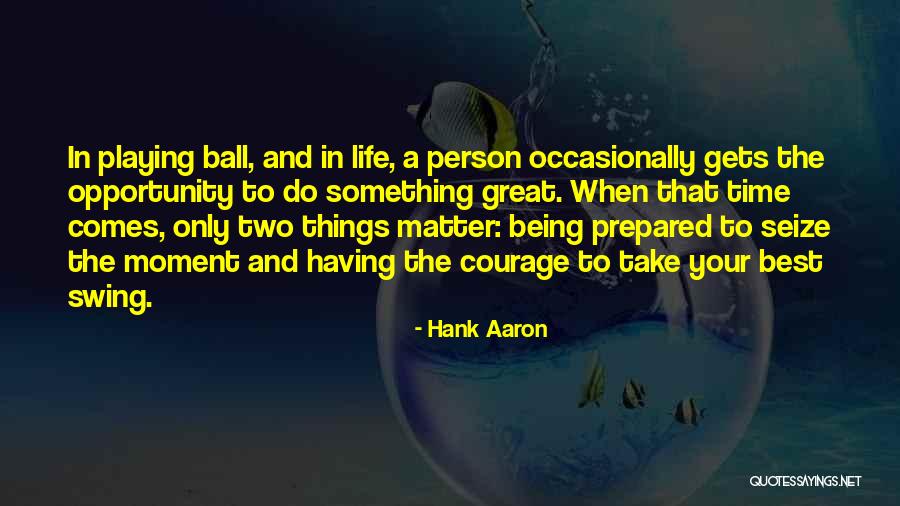 Seize Time Quotes By Hank Aaron