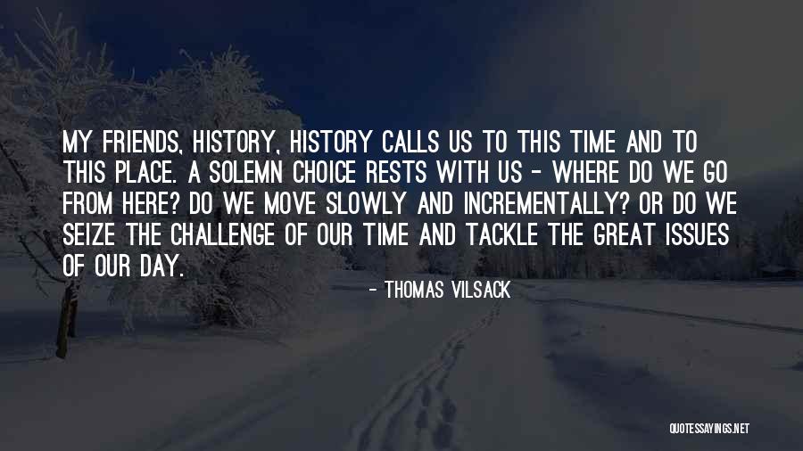 Seize Time Quotes By Thomas Vilsack