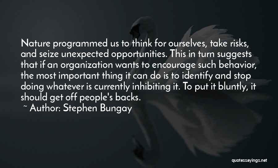 Seize Your Opportunities Quotes By Stephen Bungay