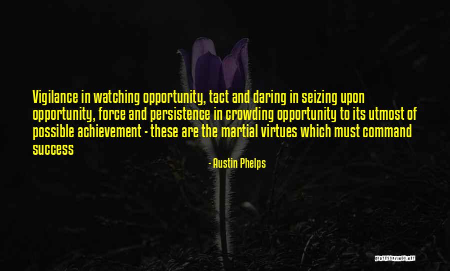 Seizing Opportunity Quotes By Austin Phelps Seizing Opportunity Quotes By Austin Phelps