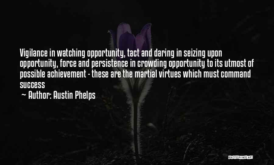 Seizing The Opportunity Quotes By Austin Phelps