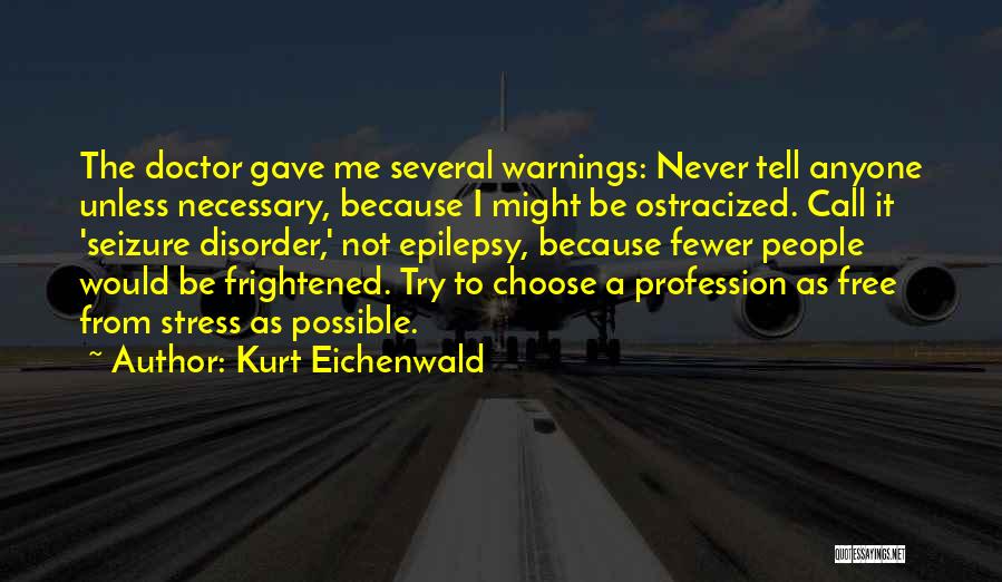 Seizure Free Quotes By Kurt Eichenwald