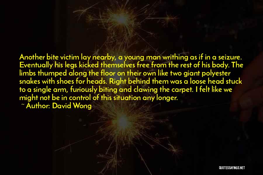 Seizure Quotes By David Wong