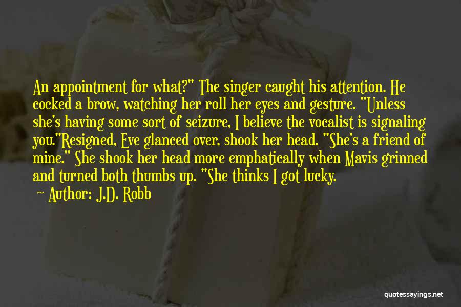 Seizure Quotes By J.D. Robb