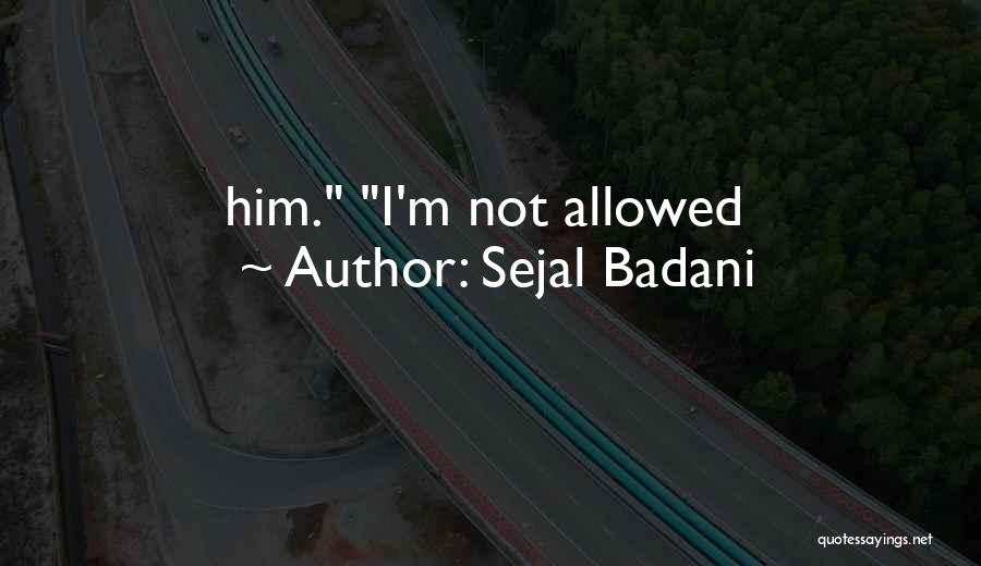 Sejal Badani Quotes 1254455