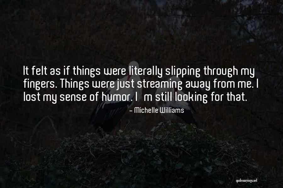 Sejfulla Maluka Quotes By Michelle Williams Sejfulla Maluka Quotes By Michelle Williams