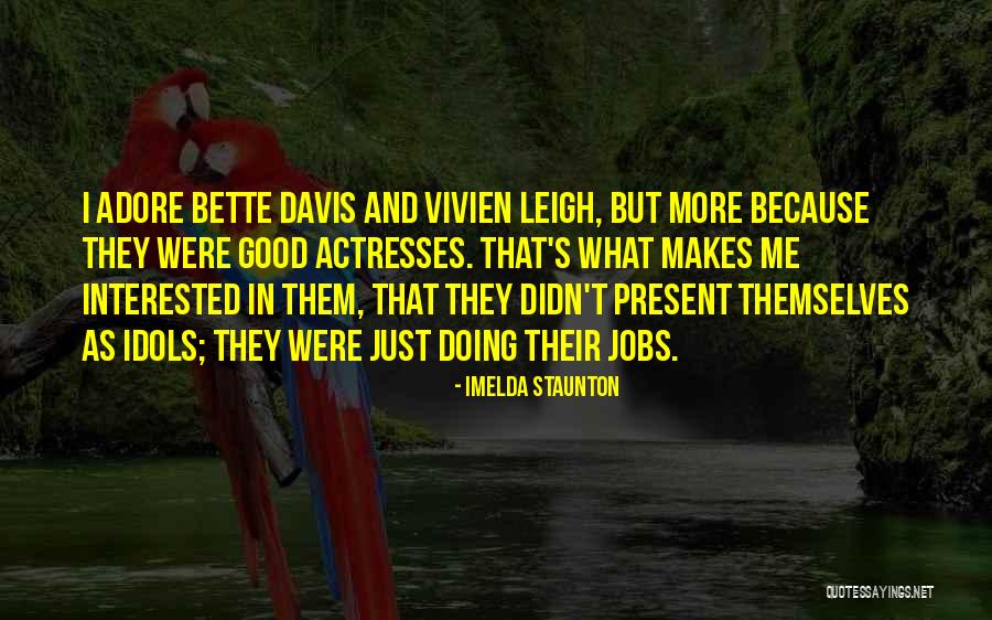 Sejfulla Myftari Quotes By Imelda Staunton Sejfulla Myftari Quotes By Imelda Staunton