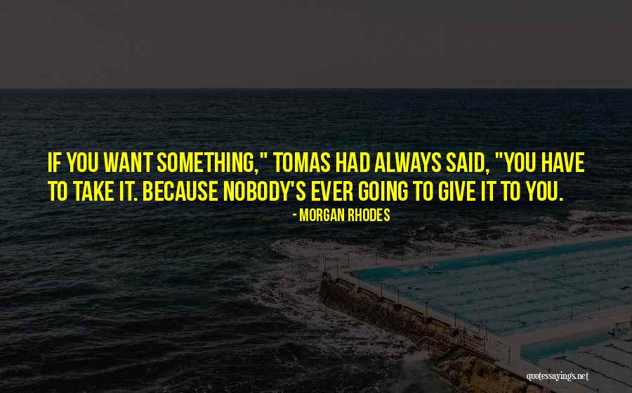 Sejfulla Myftari Quotes By Morgan Rhodes Sejfulla Myftari Quotes By Morgan Rhodes