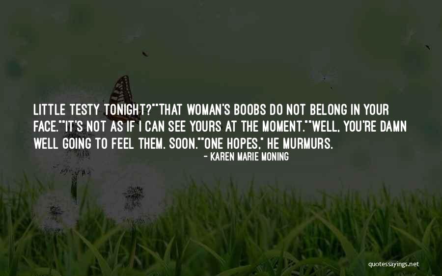 Sejiwa Quotes By Karen Marie Moning Sejiwa Quotes By Karen Marie Moning