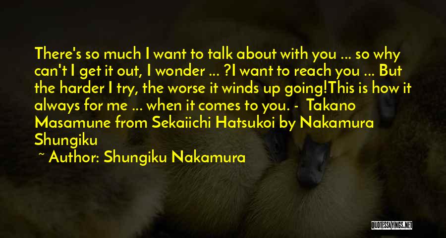 Sekaiichi Hatsukoi Quotes By Shungiku Nakamura