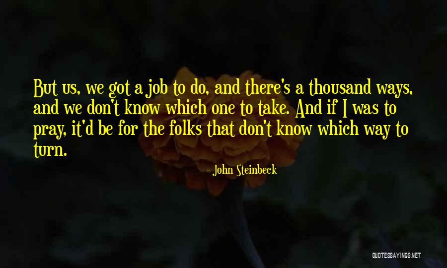 Sekali Ini Quotes By John Steinbeck Sekali Ini Quotes By John Steinbeck