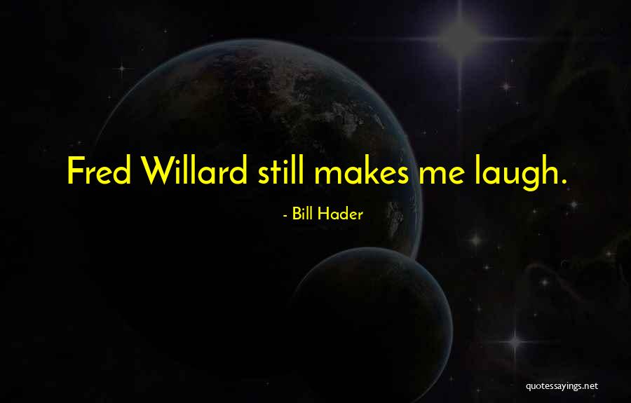 Seke Odak Quotes By Bill Hader