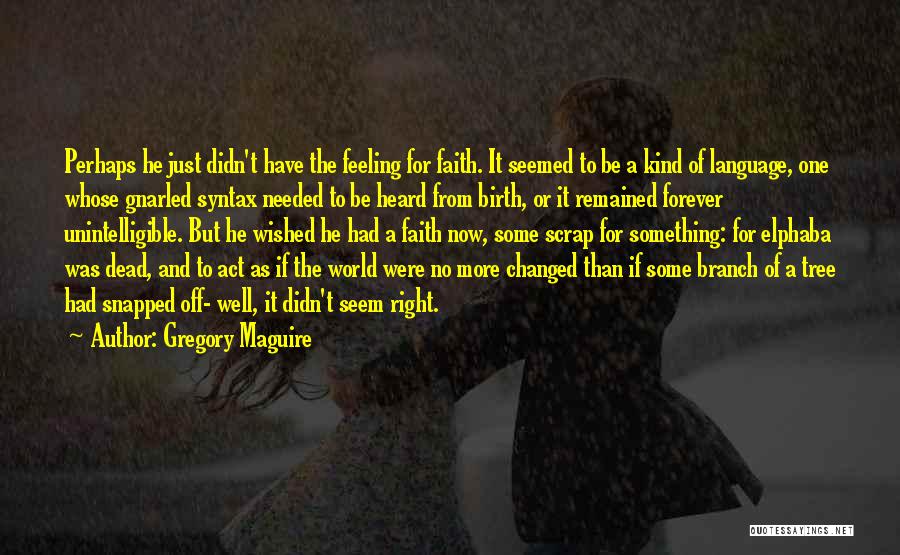 Sekejap Cikgu Quotes By Gregory Maguire