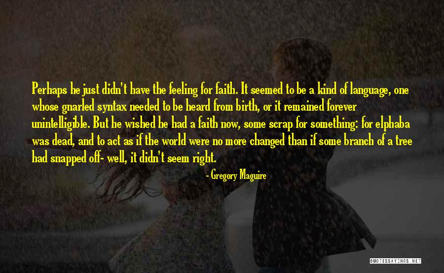Sekejap Cikgu Quotes By Gregory Maguire Sekejap Cikgu Quotes By Gregory Maguire