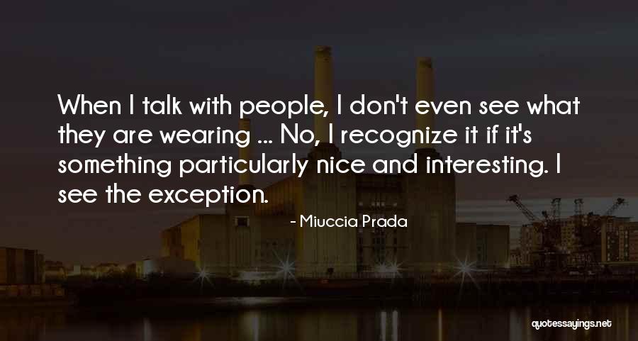 Sekine Rasner Quotes By Miuccia Prada Sekine Rasner Quotes By Miuccia Prada