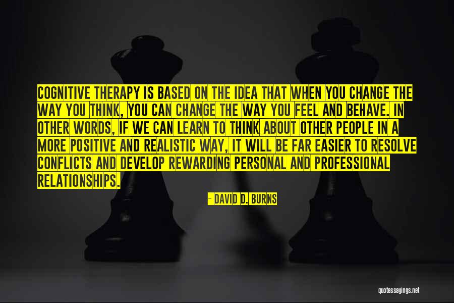 Sekler Maraqli Quotes By David D. Burns Sekler Maraqli Quotes By David D. Burns