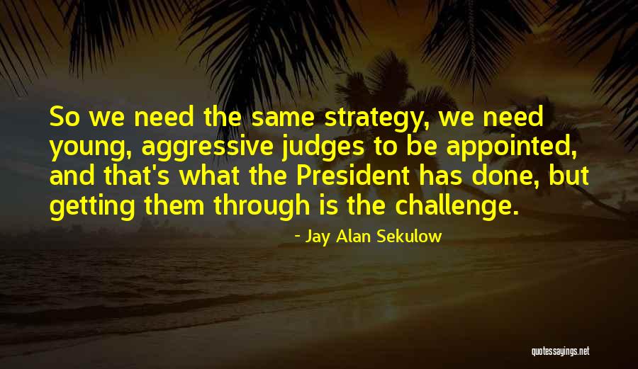 Sekulow Quotes By Jay Alan Sekulow Sekulow Quotes By Jay Alan Sekulow