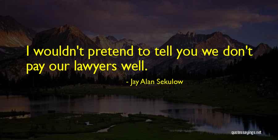 Sekulow Quotes By Jay Alan Sekulow