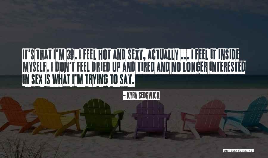Selamat Hari Ayah Quotes By Kyra Sedgwick Selamat Hari Ayah Quotes By Kyra Sedgwick