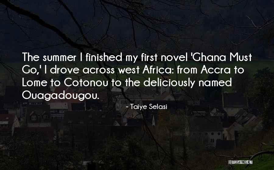 Selasi Quotes By Taiye Selasi Selasi Quotes By Taiye Selasi