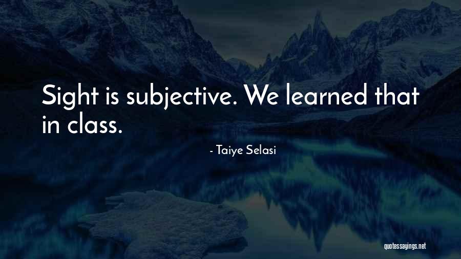 Selasi Quotes By Taiye Selasi Selasi Quotes By Taiye Selasi