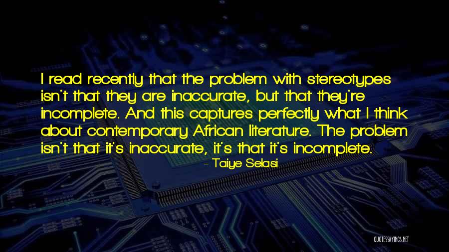 Selasi Quotes By Taiye Selasi Selasi Quotes By Taiye Selasi