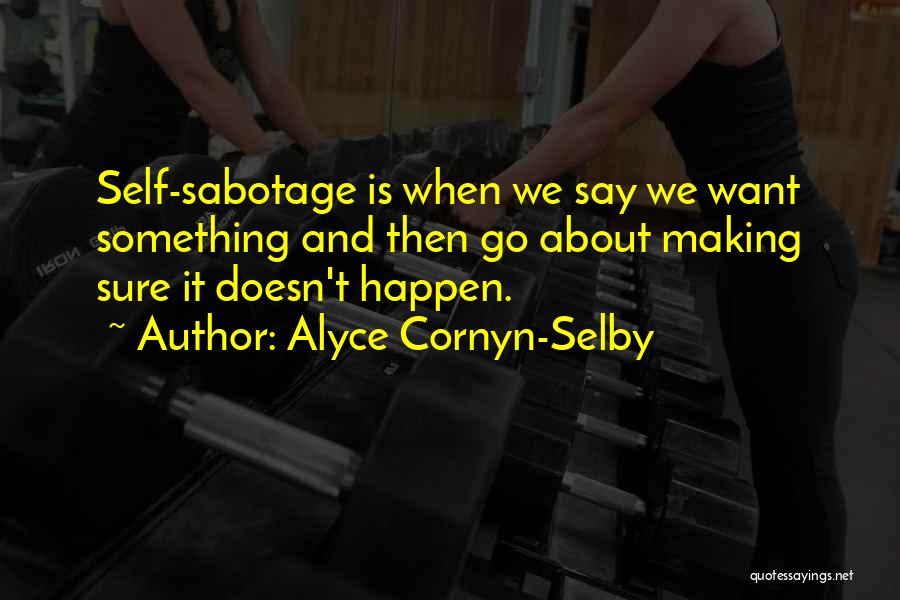 Selby Quotes By Alyce Cornyn-Selby