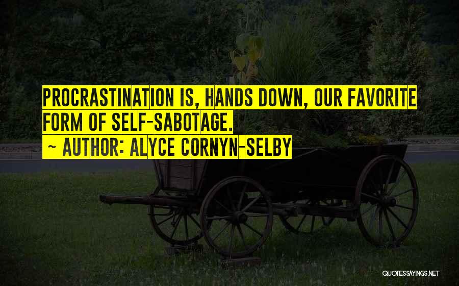 Selby Quotes By Alyce Cornyn-Selby