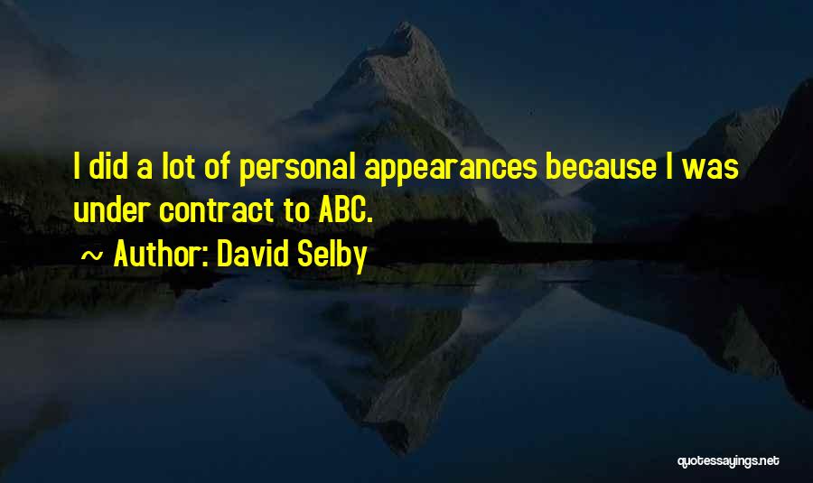 Selby Quotes By David Selby