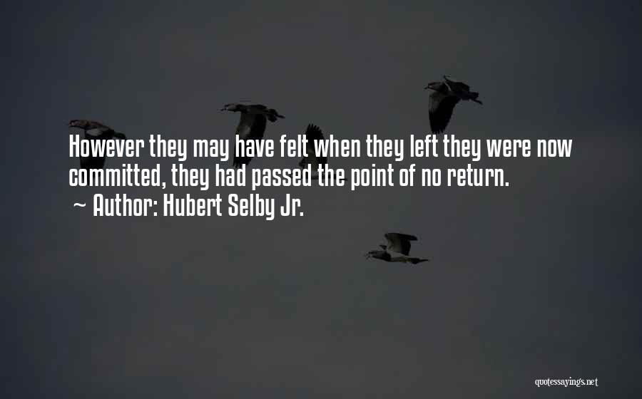 Selby Quotes By Hubert Selby Jr.