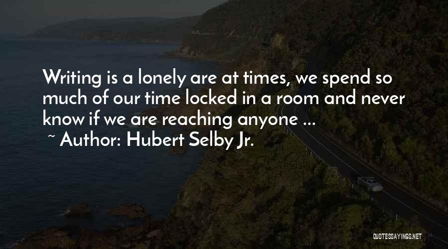 Selby Quotes By Hubert Selby Jr.