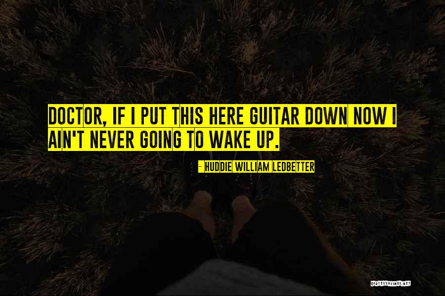Selcuk University Quotes By Huddie William Ledbetter Selcuk University Quotes By Huddie William Ledbetter