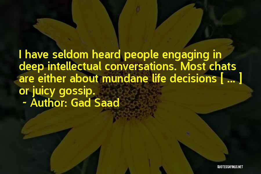 Seldom Heard Quotes By Gad Saad