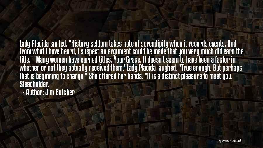 Seldom Heard Quotes By Jim Butcher