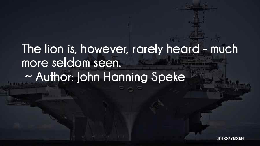 Seldom Heard Quotes By John Hanning Speke