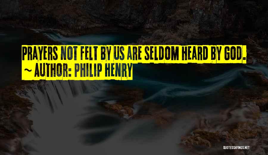 Seldom Heard Quotes By Philip Henry