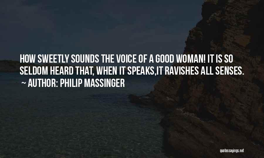 Seldom Heard Quotes By Philip Massinger