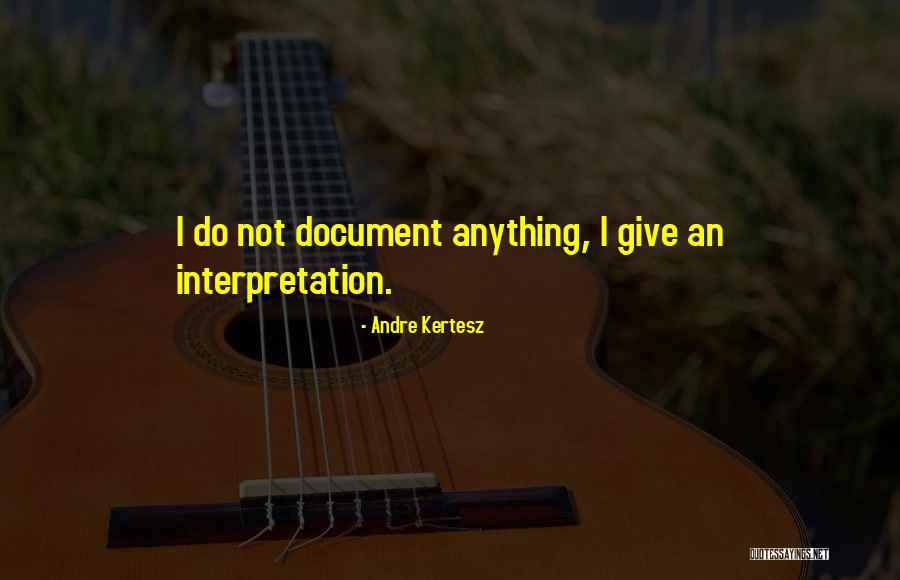 Seldons Quotes By Andre Kertesz Seldons Quotes By Andre Kertesz