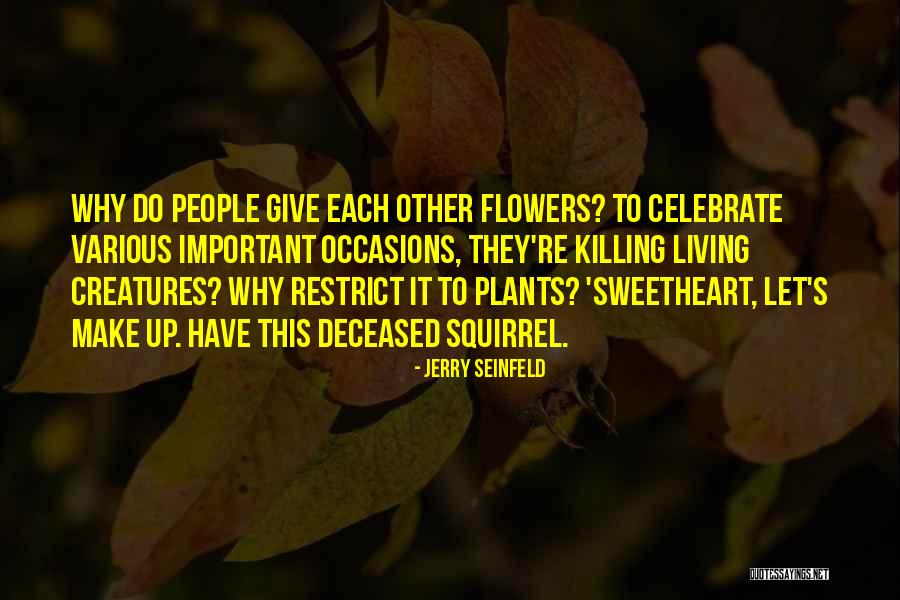 Seldovia Alaska Quotes By Jerry Seinfeld Seldovia Alaska Quotes By Jerry Seinfeld