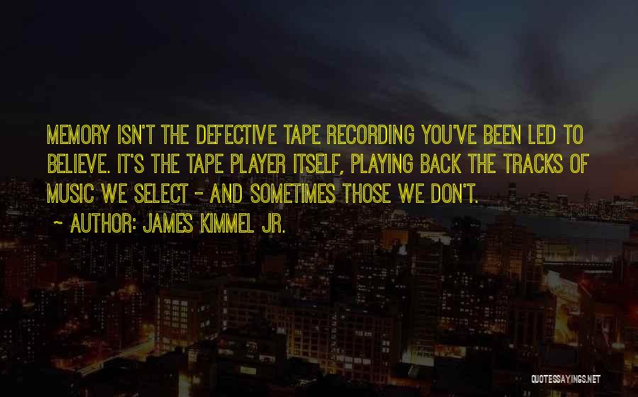 Select Quotes By James Kimmel Jr.