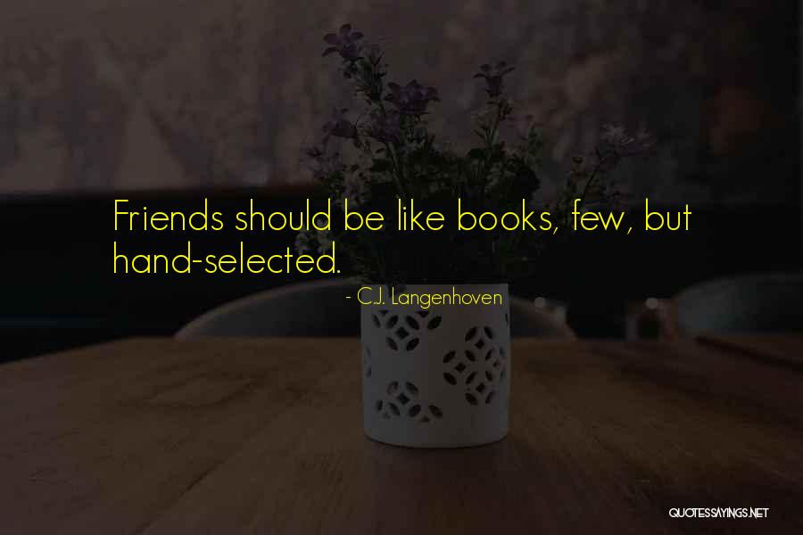 Selected Friends Quotes By C.J. Langenhoven