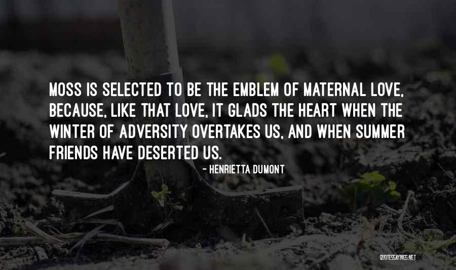 Selected Friends Quotes By Henrietta Dumont