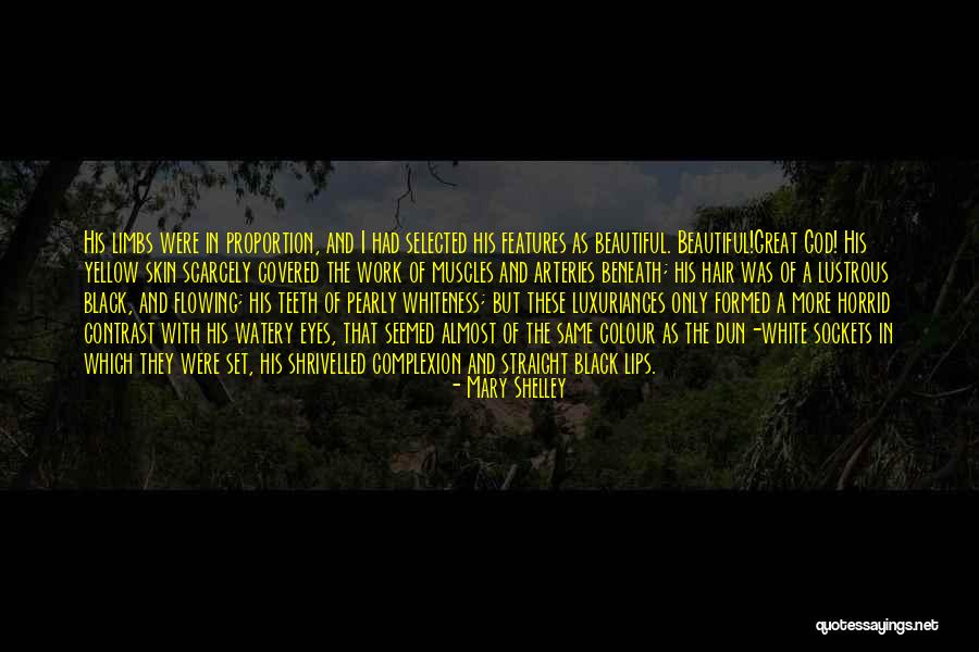 Selected Skin Quotes By Mary Shelley Selected Skin Quotes By Mary Shelley