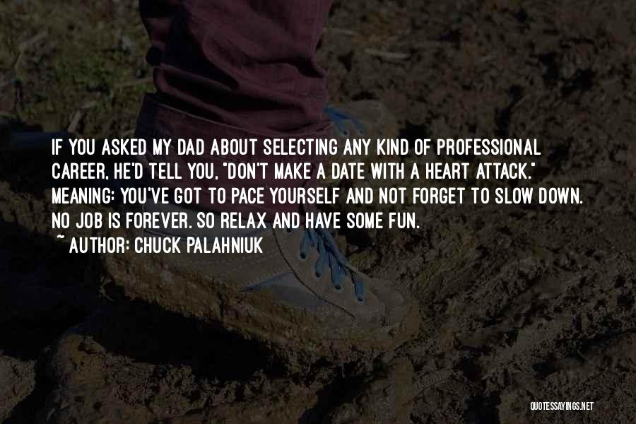 Selecting A Career Quotes By Chuck Palahniuk